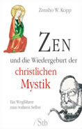 ZEN und die Wiedergeburt der christlichen Mystik