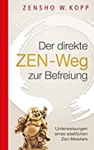 Der direkte ZEN-Weg zur Befreiung